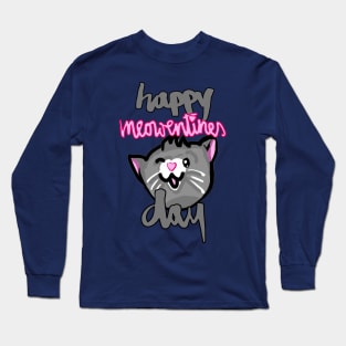Happy Meowentines Day for Valentine's Day / Meowentine's Day! Long Sleeve T-Shirt